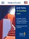 WEILL: the Eternal Road (Highlights)